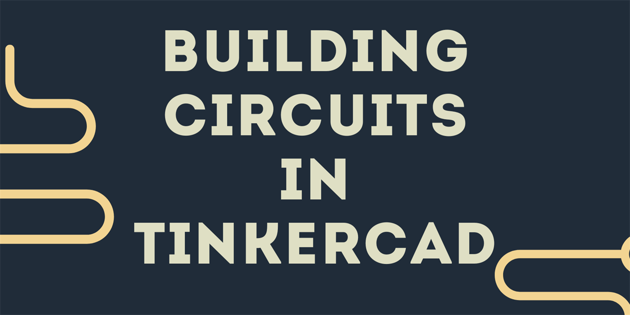 Building Circuits in TinkerCAD